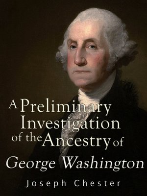 cover image of A Preliminary Investigation of the Alleged Ancestry of George Washington